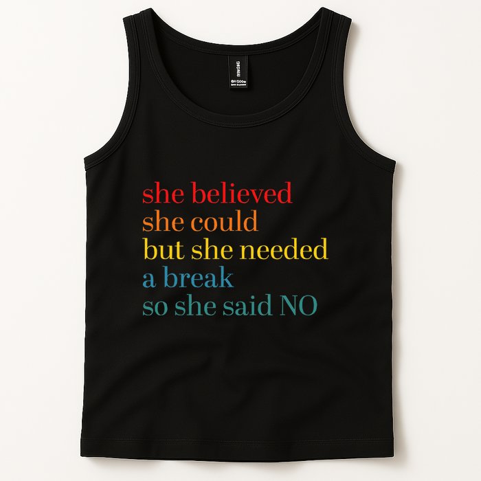 She Believed She Could But She Needed A Break So She Said No Tank Top