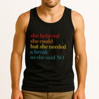 She Believed She Could But She Needed A Break So She Said No Tank Top