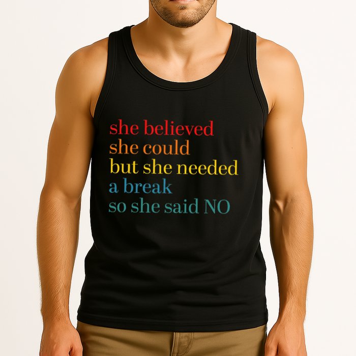 She Believed She Could But She Needed A Break So She Said No Tank Top
