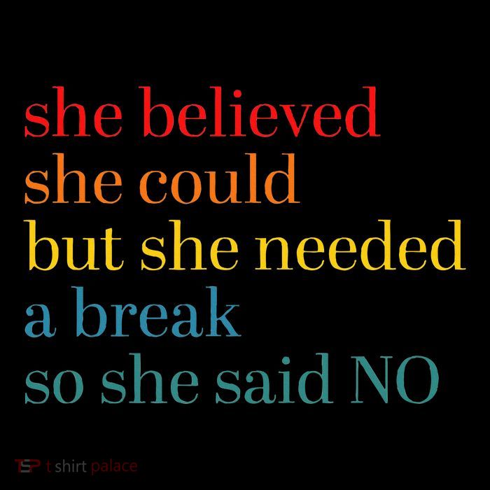 She Believed She Could But She Needed A Break So She Said No Tank Top