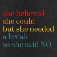 She Believed She Could But She Needed A Break So She Said No Microfiber Hand Towel