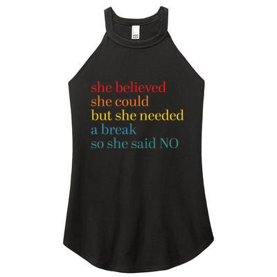 She Believed She Could But She Needed A Break So She Said No Women's Perfect Tri Rocker Tank