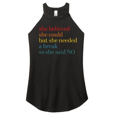 She Believed She Could But She Needed A Break So She Said No Women's Perfect Tri Rocker Tank