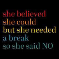 She Believed She Could But She Needed A Break So She Said No Short Acrylic Beanie