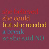 She Believed She Could But She Needed A Break So She Said No 16oz Travel Tumbler