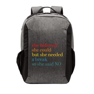 She Believed She Could But She Needed A Break So She Said No Vector Backpack