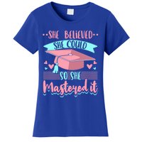 She Believed She Could So She Mastered It Masters Degree Gift Women's T-Shirt