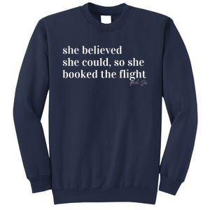 She Believed She Could, So She Booked Sweatshirt