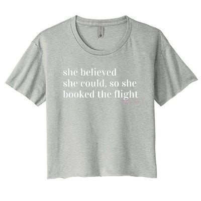 She Believed She Could, So She Booked Women's Crop Top Tee