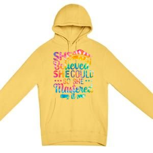 She Believed She Could So She Mastered It Tie Dye Graduation Gift Premium Pullover Hoodie