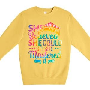 She Believed She Could So She Mastered It Tie Dye Graduation Gift Premium Crewneck Sweatshirt