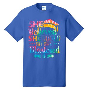 She Believed She Could So She Mastered It Tie Dye Graduation Gift Tall T-Shirt