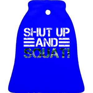 Squat Bodybuilders Shut Up And Squat Gym Rats Shut And Squat Gift Ceramic Bell Ornament