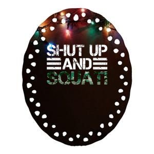 Squat Bodybuilders Shut Up And Squat Gym Rats Shut And Squat Gift Ceramic Oval Ornament