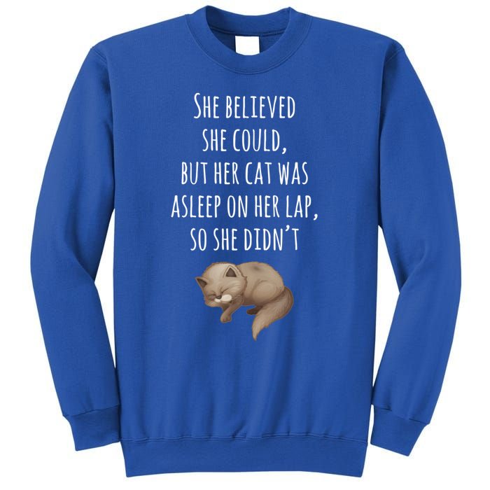 She Believed She Could But Her Cat Was Asleep On Her Lap Cute Gift Sweatshirt