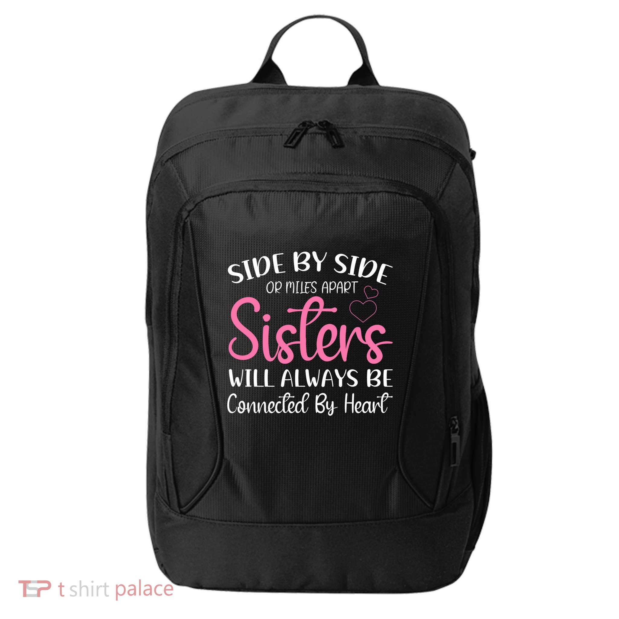 Side By Side Or Miles Apart Sisters Will Always Be Connected Gift City Backpack