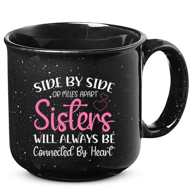 Side By Side Or Miles Apart Sisters Will Always Be Connected Gift 15oz Campfire Ceramic Mug