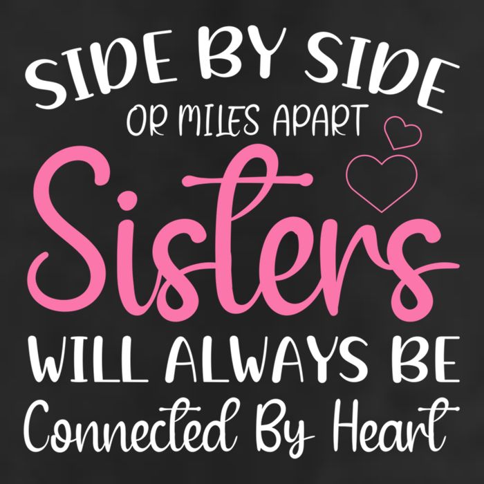 Side By Side Or Miles Apart Sisters Will Always Be Connected Gift Golf Towel