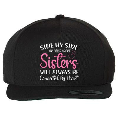Side By Side Or Miles Apart Sisters Will Always Be Connected Gift Wool Snapback Cap