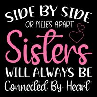 Side By Side Or Miles Apart Sisters Will Always Be Connected Gift Wool Snapback Cap
