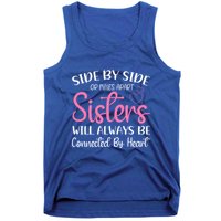 Side By Side Or Miles Apart Sisters Will Always Be Connected Gift Tank Top