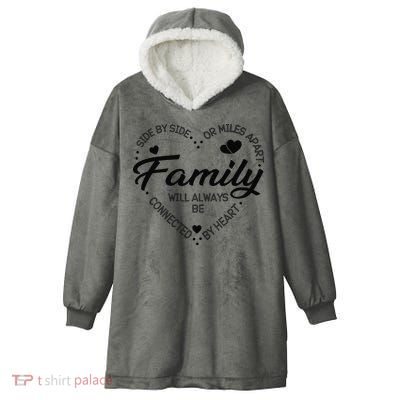 Side by Side or Miles Apart Family Heart Family Hooded Wearable Blanket