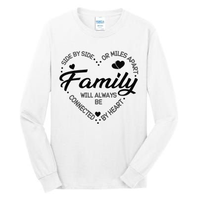 Side by Side or Miles Apart Family Heart Family Tall Long Sleeve T-Shirt