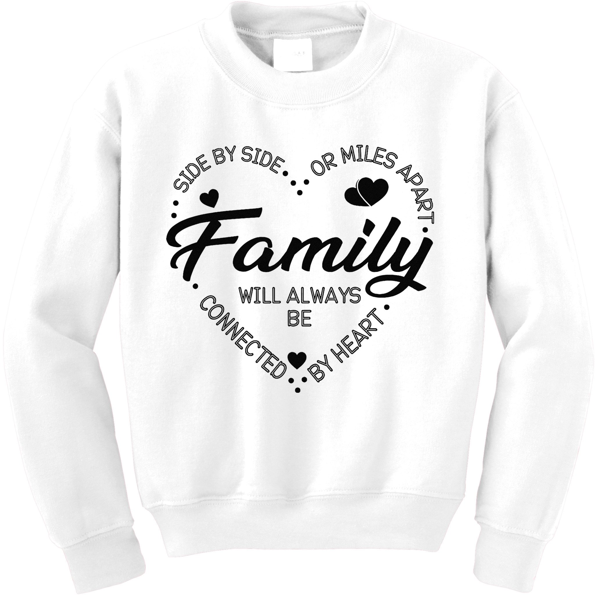 Side by Side or Miles Apart Family Heart Family Kids Sweatshirt