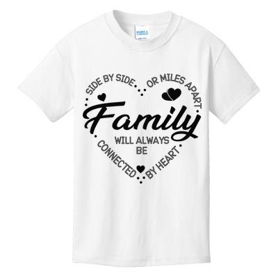 Side by Side or Miles Apart Family Heart Family Kids T-Shirt