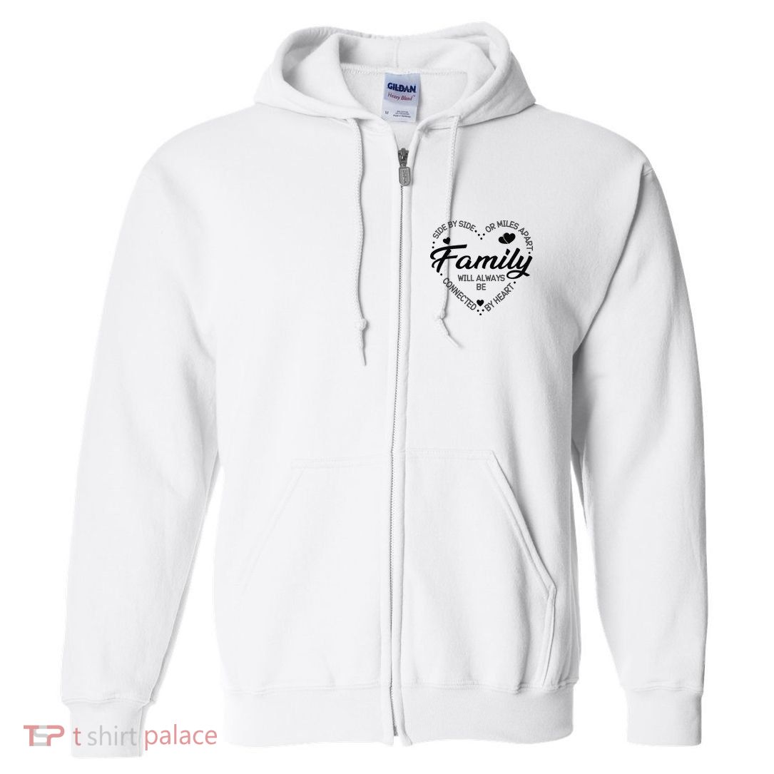 Side by Side or Miles Apart Family Heart Family Full Zip Hoodie
