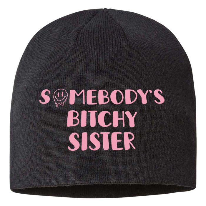 SomebodyS Bitchy Sister Sustainable Beanie