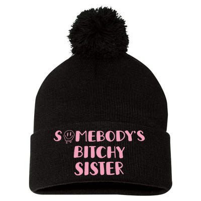 SomebodyS Bitchy Sister Pom Pom 12in Knit Beanie