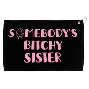 SomebodyS Bitchy Sister Grommeted Golf Towel