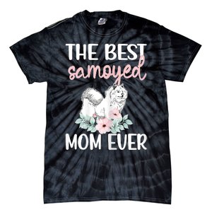 S Best Samoyed Mom Ever Samoyed Owner Samoyed Mama Tie-Dye T-Shirt