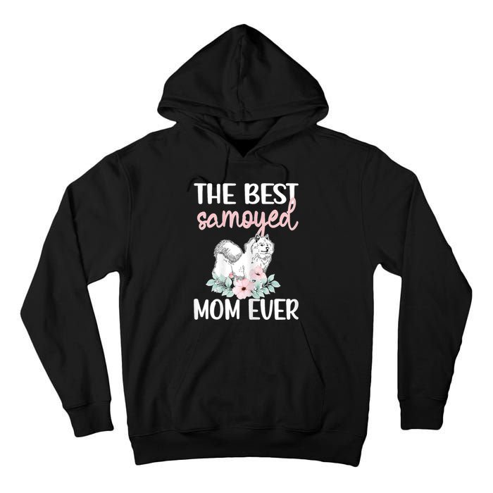 S Best Samoyed Mom Ever Samoyed Owner Samoyed Mama Tall Hoodie