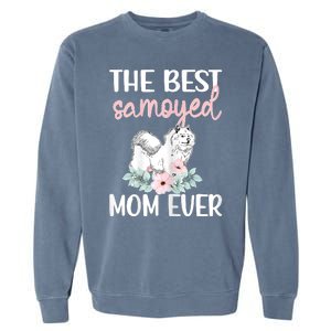 S Best Samoyed Mom Ever Samoyed Owner Samoyed Mama Garment-Dyed Sweatshirt