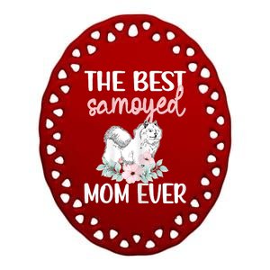 S Best Samoyed Mom Ever Samoyed Owner Samoyed Mama Ceramic Oval Ornament