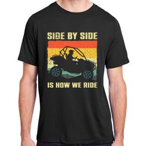 Side By Side Vehicle Is How We Ride Adult ChromaSoft Performance T-Shirt