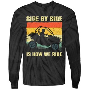 Side By Side Vehicle Is How We Ride Tie-Dye Long Sleeve Shirt