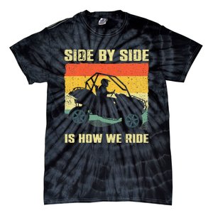 Side By Side Vehicle Is How We Ride Tie-Dye T-Shirt