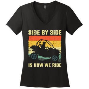 Side By Side Vehicle Is How We Ride Women's V-Neck T-Shirt