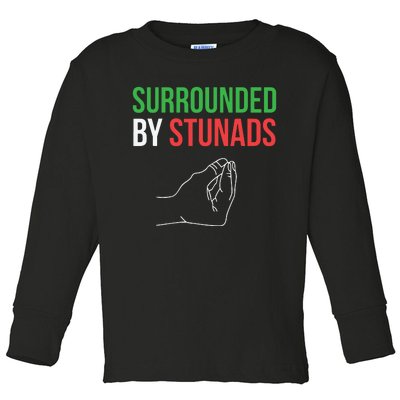 Surrounded By Stunads Funny Italian Sayings Toddler Long Sleeve Shirt