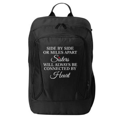 Side By Side Miles Apart Sisters Always Be Connected Heart Cool Gift City Backpack