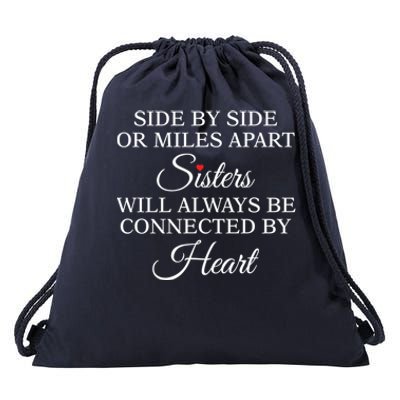 Side By Side Miles Apart Sisters Always Be Connected Heart Cool Gift Drawstring Bag