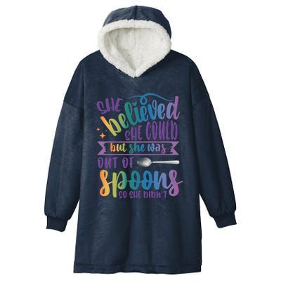 She Believed She Could But She Was Out Of Spoons Hooded Wearable Blanket