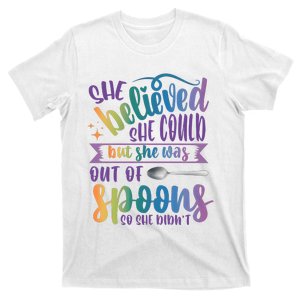 She Believed She Could But She Was Out Of Spoons T-Shirt