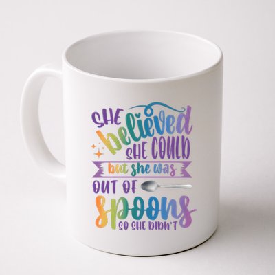 She Believed She Could But She Was Out Of Spoons Coffee Mug