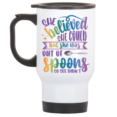 She Believed She Could But She Was Out Of Spoons Stainless Steel Travel Mug