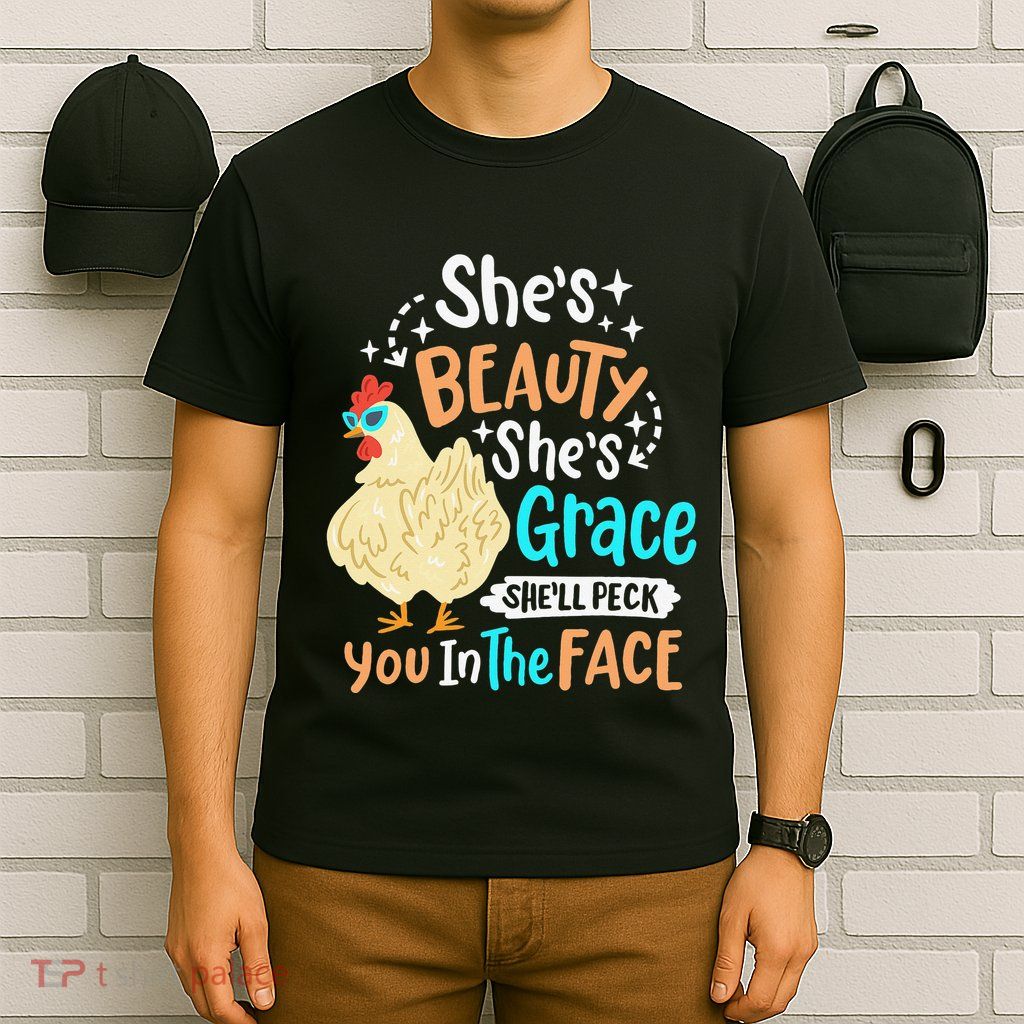 She's Beauty She's Grace - Farmer & Chicken Lover T-Shirt