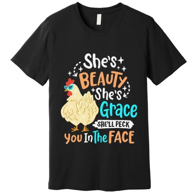 She's Beauty She's Grace - Farmer & Chicken Lover Premium T-Shirt
